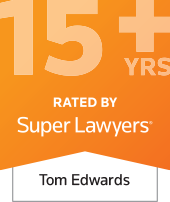 15+ Years Super Lawyers: Tom Edwards